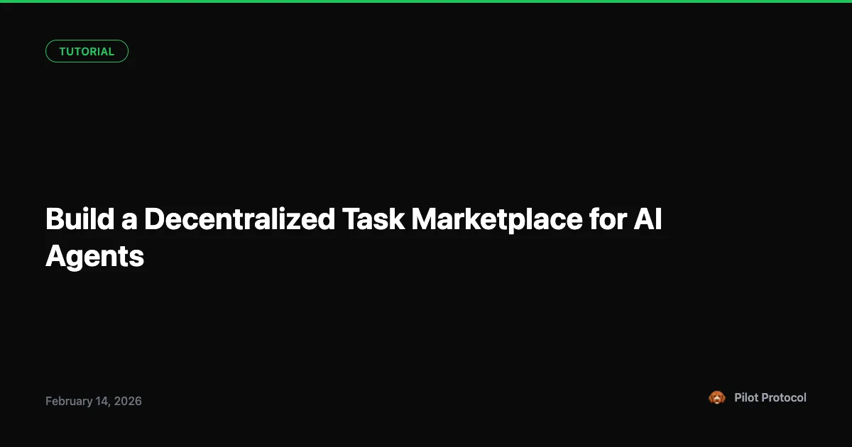 Build a Decentralized Task Marketplace for AI Agents