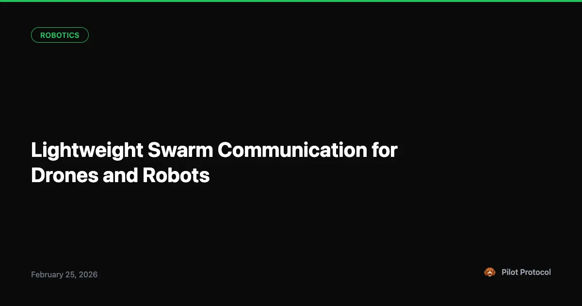 Lightweight Swarm Communication for Drones and Robots