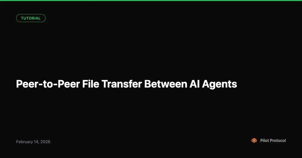 Peer-to-Peer File Transfer Between AI Agents (No S3 Required)